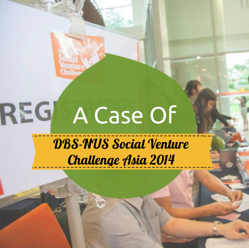 DBS-NUS Social Venture Challenge Asia 2014 Case Study